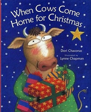 When Cows Come Home for Christmas by Dori Chaconas