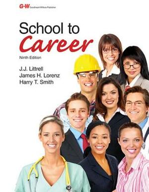 School to Career by Joseph J. Littrell, J. J. Littrell Ed D., James H. Lorenz Ed D.