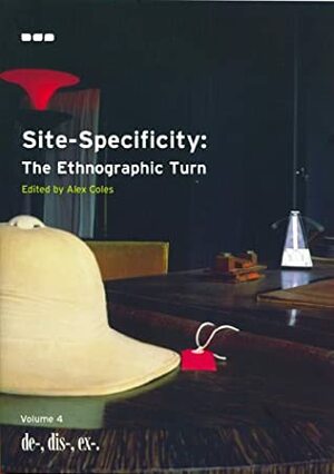 Site-Specificity: The Ethnographic Turn by Alex Coles, Arnd Schneider, Susanne Küchler