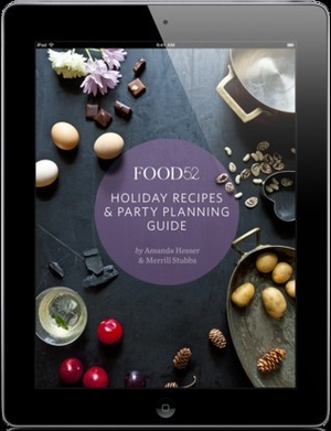 Food 52: Holiday Recipes & Party Planning by Food52, Merill Stubbs, Amanda Hesser
