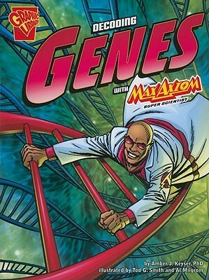 Decoding Genes With Max Axiom, Super Scientist by Amber J. Keyser