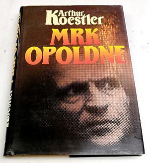 Mrk opoldne by Arthur Koestler