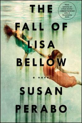 The Fall of Lisa Bellow by Susan Perabo