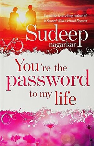 You're the Password to My Life by Sudeep Nagarkar