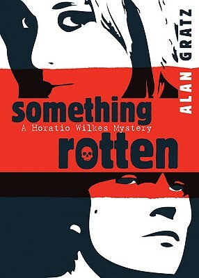 Something Rotten by Alan Gratz