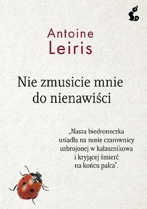 Nie zmusicie mnie do nienawiści by Antoine Leiris