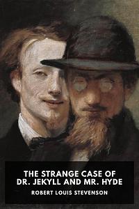 The Strange Case of Dr. Jekyll and Mr. Hyde by Robert Louis Stevenson