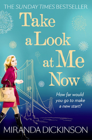 Take A Look At Me Now by Miranda Dickinson