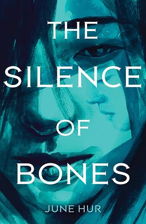 The Silence of Bones by June Hur 허주은
