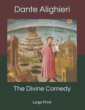 Divine Comedy: Large Print by Dante Alighieri