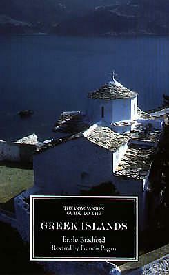 The Companion Guide to the Greek Islands by Francis Pagan, Ernle Bradford