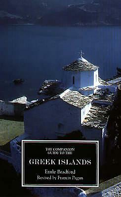 The Companion Guide to the Greek Islands by Ernle Bradford, Francis Pagan