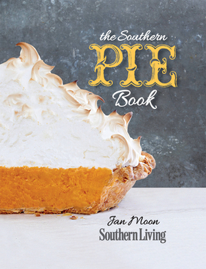 The Southern Pie Book by The Editors of Southern Living, Jan Moon