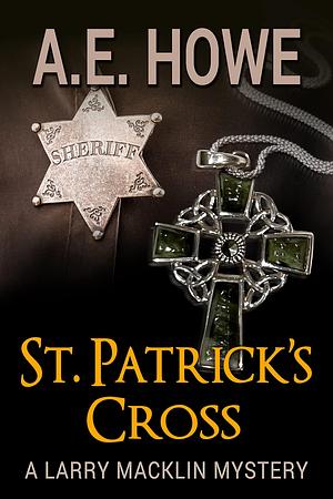St. Patrick's Cross by A.E. Howe, A.E. Howe