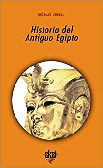 Historia Del Antiguo Egipto/ History of Ancient Egypt (Historia Antigua / Ancient History) by Nicolas Grimal