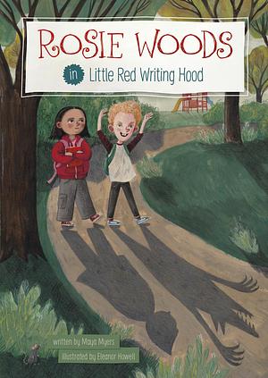 Rosie Woods in Little Red Writing Hood by Eleanor Howell, Maya Myers