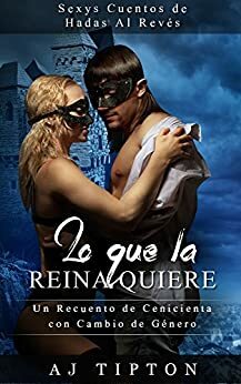 Lo Que la Reina Quiere by AJ Tipton