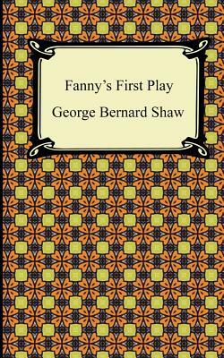 Fanny's First Play by George Bernard Shaw