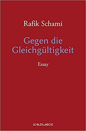 Gegen die Gleichgültigkeit: Essay by Rafik Schami