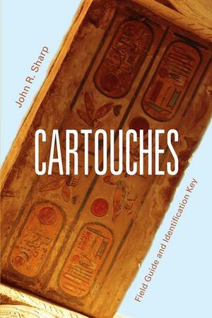 Cartouches: Field Guide and Identification Key by John Sharp