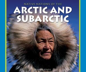 Native Nations of the Arctic and Subarctic by Marie Powell