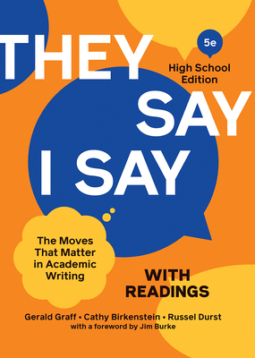 "they Say / I Say" with Readings: The Moves That Matter in Academic Writing by Gerald Graff, Cathy Birkenstein