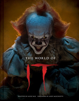 You'll Float Too: The World of IT by Andy Muschietti, Alyse Wax
