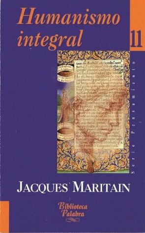 Humanismo integral by Jacques Maritain