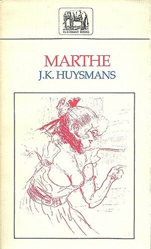 Marthe: The Story of a Woman by Joris-Karl Huysmans