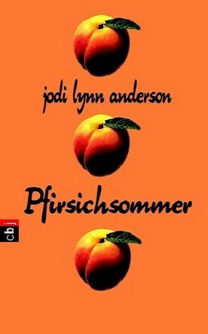 Pfirsichsommer by Jodi Lynn Anderson