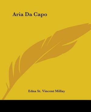 Aria Da Capo by Edna St. Vincent Millay