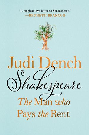 Shakespeare: The Man Who Pays the Rent by Brendan O’Hea, Judi Dench