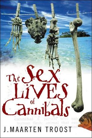 The Sex Lives of Cannibals by J. Maarten Troost