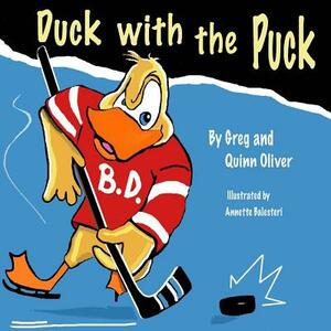 Duck With The Puck by Greg Oliver, Quinn Oliver