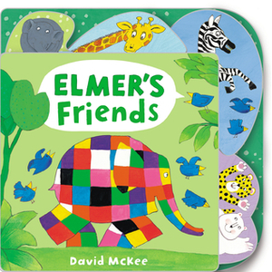 Elmer's Friends: Tabbed Board Book by David McKee