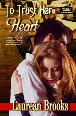 To Trust Her Heart by Laurean Brooks