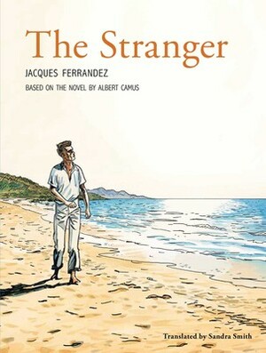 The Stranger: The Graphic Novel by Jacques Ferrandez