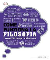 Come funziona la filosofia. I concetti spiegati visivamente by Marcus Weeks