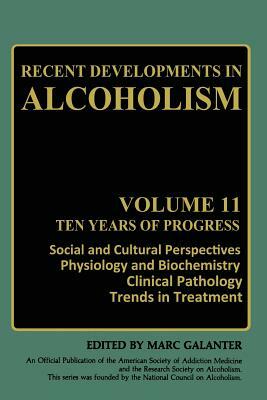 Recent Developments in Alcoholism: Ten Years of Progress, Social and Cultural Perspectives Physiology and Biochemistry Clinical Pathology Trends in Tr by 