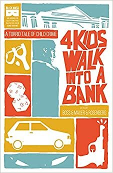 4 Kids Walk into a Bank by Matthew Rosenberg
