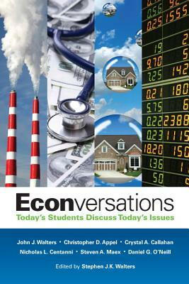 Econversations: Today's Students Discuss Today's Issues by Crystal Callahan, John Walters, Christopher Appel