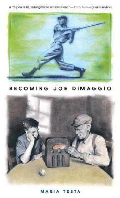 Becoming Joe Dimaggio by Maria Testa
