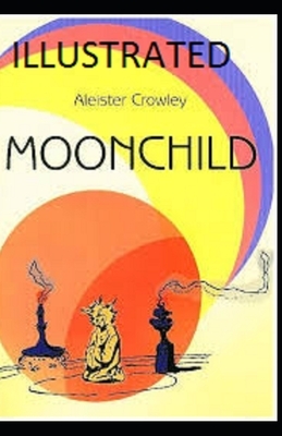 Moonchild Illustrated by Aleister Crowley