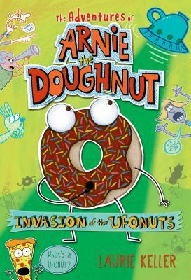 Invasion of the Ufonuts by Laurie Keller