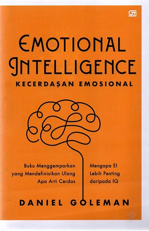 Emotional Intelligence - Kecerdasan Emosional by Daniel Goleman