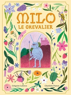 Milo le chevalier by Grégoire Laforce