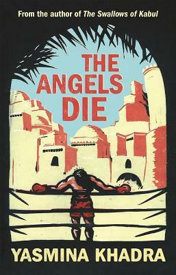 The Angels Die by Yasmina Khadra