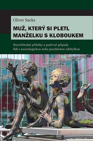 Muž, který si pletl manželku s kloboukem by Oliver Sacks