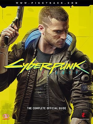 Cyberpunk 2077: The Complete Official Guide by Piggyback