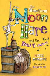 The Magnificent Moon Hare and the Foul Treasure by Birgitta Sif, Sue Monroe